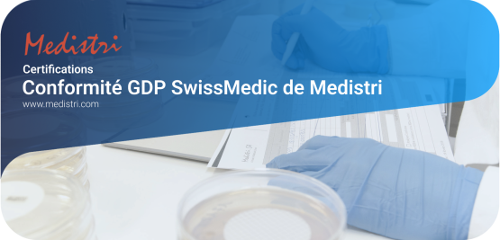 Conformité GDP SwissMedic de Medistri