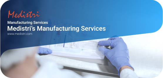 Medistri’s Manufacturing Services